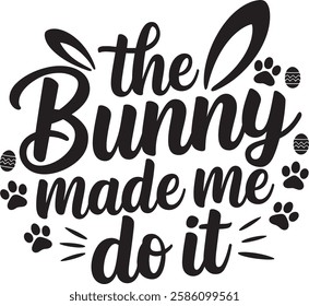 The bunny made me do it  t-shirt design