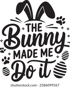 The bunny made me do it  t-shirt design