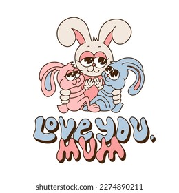 The Bunny mom is hugging her children, son amd daughter, with a phrase - love you, Mum. Retro cartoon family rabbits. Groovy contour vector illustration for mother's day greeting card.
