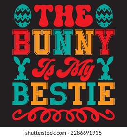 The Bunny Is My Bestie T-shirt Design Vector File
