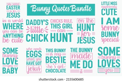 Bunny Quotes SVG Cut Files Designs Bundle, Easter quotes SVG cut files, Easter-Sunday quotes t shirt designs, Saying about Bunny, Bunny cut files, Easter quotes eps files, Saying of Easter,