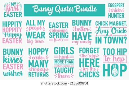 Bunny Quotes SVG Cut Files Designs Bundle, Easter quotes SVG cut files, Easter-Sunday quotes t shirt designs, Saying about Bunny, Bunny cut files, Easter quotes eps files, Saying of Easter, svg