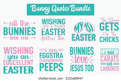 Bunny Quotes SVG Cut Files Designs Bundle, Easter quotes SVG cut files, Easter-Sunday quotes t shirt designs, Saying about Bunny, Bunny cut files, Easter quotes eps files, Saying of Easter,