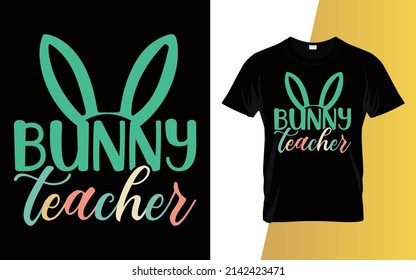 Bunny teacher Happy Easter Day T-Shirt Design.