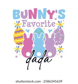 Bunny's favorite dada Easter Sunday, Bunny's favorite family Easter Sunday designs