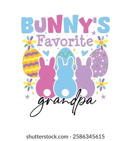 Bunny's favorite grandpa Easter Sunday, Bunny's favorite family Easter Sunday designs