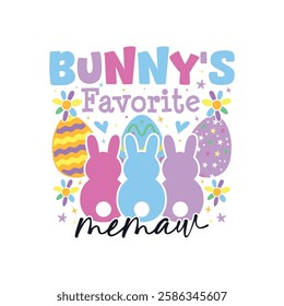 Bunny's favorite memaw Easter Sunday, Bunny's favorite family Easter Sunday designs