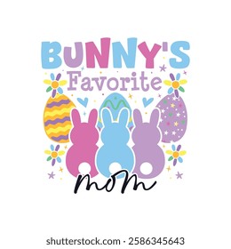 Bunny's favorite mom Easter Sunday, Bunny's favorite family Easter Sunday designs