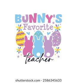 Bunny's favorite teacher Easter Sunday, Bunny's favorite family Easter Sunday designs