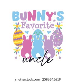 Bunny's favorite uncle Easter Sunday, Bunny's favorite family Easter Sunday designs