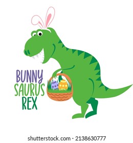 Bunnysaurus Rex - Funny Tyrannosaurus rex in easter bunny costume with eggs. T-Shirts, Hoodie, Tank, gifts. Hunter illustration text for Easter Day. Inspirational quote card, invitation. Funny doodle. svg