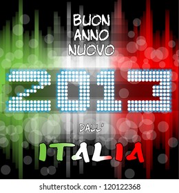 Buon Anno 2013 dall'italia Happy new year's eve with a multicolored background, bright text like little light ball and the colors of the italian flag, green white red. Italy. in italian language