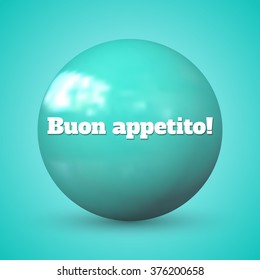 Buon appetito - "Enjoy your meal!" in English. Italian phrase. White text on blue background. Illustration for your business, information stands, board, poster, billboard