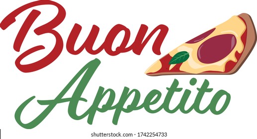 Buon Appetito lettering with slice of pizza, Italian Restaurant