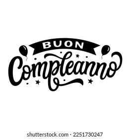 Buon Compleanno, italian translation: Happy Birthday. Hand lettering text isolated on white background. Vector typography for party decorations, balloons, cards, posters, banners