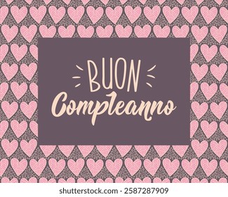 Buon Compleanno. Translation from Italian - Happy Birthday. Perfect design for greeting cards, posters and social media. Italian Lettering.