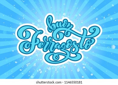 Buon ferragosto - Happy ferragosto italian summer festival. Typographic vector design for greeting card, invitation card, background, lettering composition. Handwritten modern brush lettering.