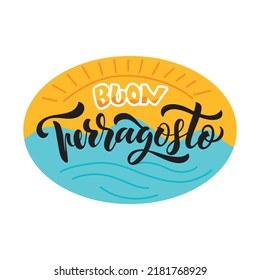 Buon Ferragosto (Happy Ferragosto) Italian summer festival. Vector illustration with handwritten text. Hand lettering typography, modern brush calligraphy. Holiday poster, banner, logo, greeting card