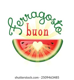 Buon Ferragosto. Happy Summer Holidays in Italian. Italian summer festival concept with heart in watermelon and sunbeams. Vector illustration.