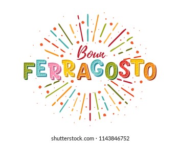 Buon ferragosto italian summer festival hand lettering. Translation Happy ferragosto . For poster, banner, logo, icon, promo, celebration issues. Colourful concept for august holiday in Italy.