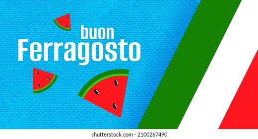 Buon Ferragosto italian summer festival. Placard, poster, banner concept design with watermelon on blue background. August holiday in Italy. Vector illustration