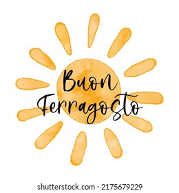 Buon Ferragosto - Italian summer holiday. Watercolor textured simple vector sun icon. Vector illustration, cute greeting card, Happy Ferragosto design