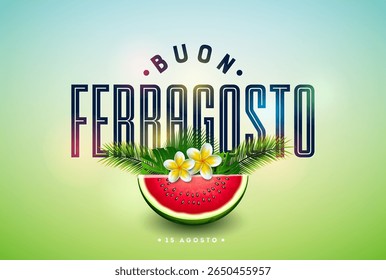 Buon Ferragosto Itália Festival Design com flor, melancia e carta tipográfica sobre fundo verde natureza. Ilustração em italiano vetorial para banner, folheto, convite, folheto