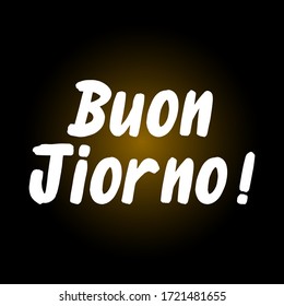 Buon Jiorno brush paint hand drawn lettering on black background. Greeting in italian language design templates for greeting cards, overlays, posters
