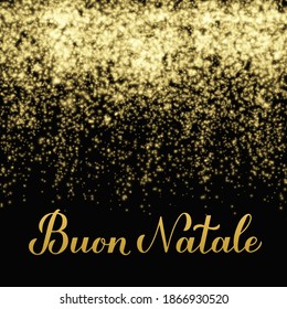 Buon Natale calligraphy hand lettering on shiny gold sparkles background. Merry Christmas typography poster in Italian. Easy to edit vector template for greeting card, banner, flyer, etc.