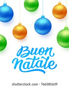 Buon Natale italian Merry Christmas text and colorful hanging balls isolated on white background. Greeting card design with seasons greetings. Vector illustration