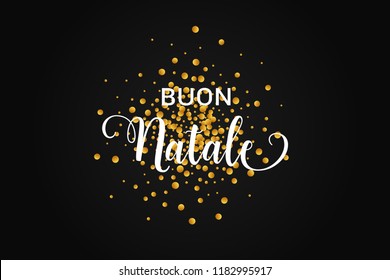 Buon Natale Merry Christmas italian text. Christmas vector card with goldenround round confetti on black background.