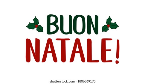 Buon Natale quote in Italian as logo or header. Translated Merry Christmas.    Celebration Lettering for poster, card