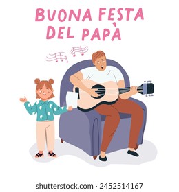 Buona Festa Del Papa, Happy Fathers Day in Italian language postcard. Hand drawn vector illustration, child with father singing, dancing, musical greeting. Fathers day design, postcard, banner element