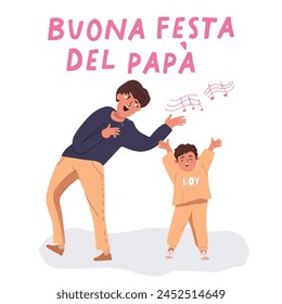 Buona Festa Del Papa, Happy Fathers Day in Italian language postcard. Hand drawn vector illustration, child with father singing, dancing, musical greeting. Fathers day design, postcard, banner element