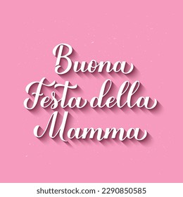 Buona festa della Mamma calligraphy hand lettering on pink background. Happy Mothers Day in Italian. Vector template for typography poster, greeting card, banner, invitation,  etc.