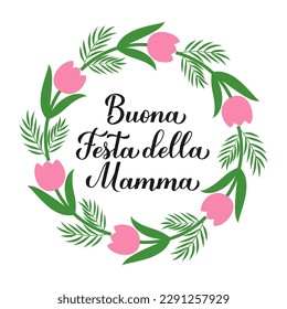 Buona festa della Mamma caligrafía con letras a mano. Feliz Día de la Madre en italiano. Flor de hojas, ramas y flores. Plantilla vectorial para tipografía afiche, tarjeta de saludo, banner, etc.