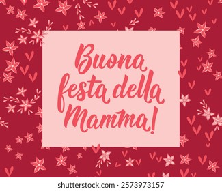 Buona festa della mamma. Translation from Italian: Happy Mother's Day. Perfect design for greeting cards, posters and social media. Italian Lettering.