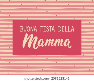 Buona festa della mamma. Translation from Italian: Happy Mother's Day. Perfect design for greeting cards, posters and social media. Italian Lettering.