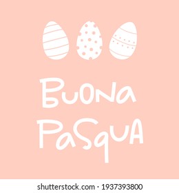 Buona Pasqua means Happy Easter in italian - Hand drawn modern lettering, white eggs symbol of Easter - Flat vector illustration