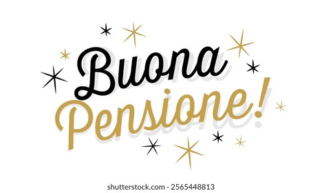 Buona pensione, Happy retirement in Italian