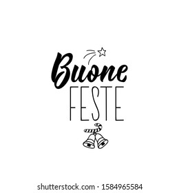 Buone Feste. Happy Holidays in Italian. Holiday lettering. Lettering. Ink illustration. Modern brush calligraphy.