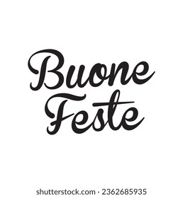 Buone Feste. Happy Holidays in Italian. Holiday lettering. Lettering. Ink illustration. Modern brush calligraphy.