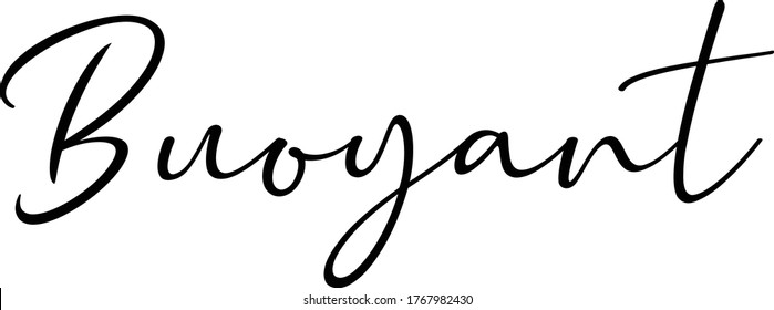 Buoyant quote. Modern calligraphy text. Vector hand-drawn illustration black and white