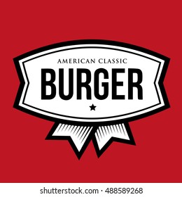 Burger - American Classic. Vintage Logo