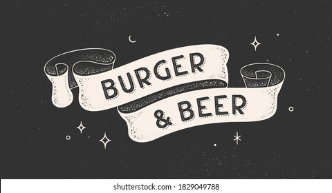 Burger and Beer. Vintage ribbon with text Burger Beer. Black white vintage banner with ribbon, graphic design. Old school hand-drawn element for cafe, bar, restaurant, food menu. Vector Illustration