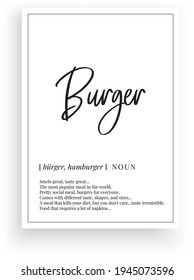 Burger definition, vector. Minimalist poster design. Wall decals, burger noun description. Wording Design isolated on white background, lettering. Wall art artwork. Modern poster design in frame