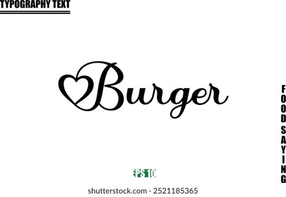 Burger Food Quote Of Modern Cursive Typography Text 