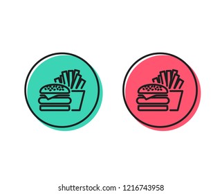 Burger with fries line icon. Fast food restaurant sign. Hamburger or cheeseburger symbol. Positive and negative circle buttons concept. Good or bad symbols. Burger Vector