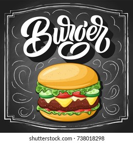 Burger hand lettering with hamburger colorful cartoon sketch, vintage brush typography, on black chalkboard background. Vector illustration.