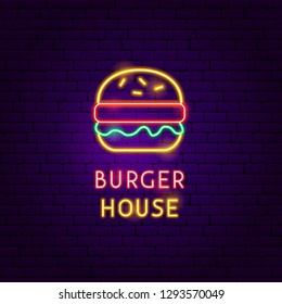 Burger House Neon Label. Vector Illustration of Food Promotion.